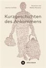 Joanna Iwinska, Iwinska Joanna, Moazeni Melika, Melika Moazeni - Kurzgeschichten des Ankommens