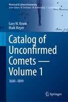Gary W Kronk, Gary W. Kronk, Maik Meyer - Catalog of Unconfirmed Comets - Volume 1