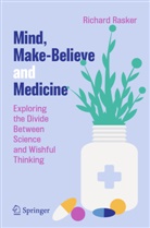 Richard Rasker - Mind, Make-Believe and Medicine