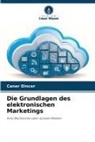 Caner Dincer - Die Grundlagen des elektronischen Marketings