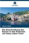 Chinwe Okolo - Die Einschreibung des Raums in den Romanen von Sony Labou Tansi