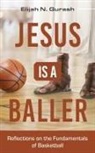 Elijah N. Gurash - Jesus is a Baller