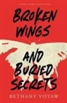 Bethany Votaw - Broken Wings and Buried Secrets