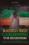G. F Quinn - Raised-Bed Gardening for Beginners