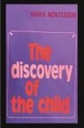 Maria Montessori - The Discovery of the Child