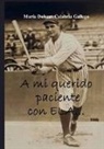 María Dolores Calabria Gallego - A mi querido paciente con ELA