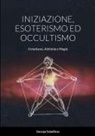 Giorgio Rossi, George Sabellicus - INIZIAZIONE, ESOTERISMO ED OCCULTISMO