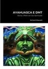 Richard Maxwell - Ayahuasca e DMT