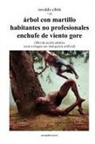 Osvaldo Cibils - árbol con martillo habitantes no profesionales enchufe de viento gore