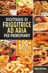 Maria Graziosa - Ricettario di friggitrice ad aria per principianti