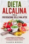 Claudia Minzoli - DIETA ALCALINA PER LA PREVENZIONE DELLE MALATTIE