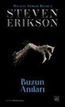 Steven Erikson - Buzun Anilari - Malazan Yitikler Kitabi 3 Ciltli