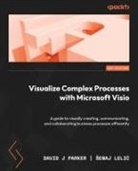 ¿Enaj Leli¿, Senaj Lelic, David J Parker - Visualize Complex Processes with Microsoft Visio