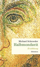 Michael Schroeder - Halbmondzeit