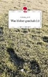 Chrissys_Welt - Was bisher geschah (1). Life is a Story - story.one