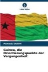 Mamady Sanoh - Guinea, die Orientierungspunkte der Vergangenheit