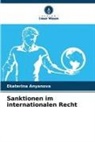Ekaterina Anyanova - Sanktionen im internationalen Recht