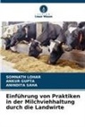 Ankur Gupta, Somnath Lohar, Anindita Saha - Einführung von Praktiken in der Milchviehhaltung durch die Landwirte