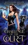 Heather G. Harris - Challenge of the Court