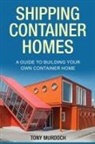 Tony Murdoch - Shipping Container Homes