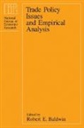 Robert E. Baldwin, Baldwin Robert E. - Trade Policy Issues and Empirical Analysis