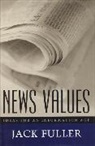 Jack Fuller, Fuller Jack - News Values