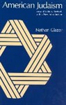 Nathan Glazer - American Judaism