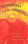 Eric Higgs, Andrew Light, David Strong - Technology and the Good Life?