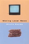 Phyllis Kaniss, Kaniss Phyllis - Making Local News