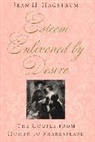 Jean H. Hagstrum, Hagstrum Jean H. - Esteem Enlivened by Desire