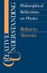 Roberto Torretti, Torretti Roberto - Creative Understanding