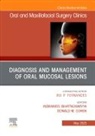 Neel Bhattacharyya, Donald Cohen, Donald (Professor Cohen, Cohen Donald - Diagnosis and Management of Oral Mucosal Lesions, An Issue of Oral and Maxillofacial Surgery Clinics of North America: Volume 35-2
