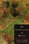 June Goodfield, Stephen Toulmin - The Architecture of Matter