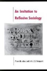 Pierre Bourdieu, Bourdieu Pierre - Invitation to Reflexive Sociology