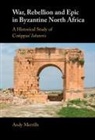 Andy Merrills, Andy (University of Leicester) Merrills - War, Rebellion and Epic in Byzantine North Africa