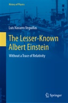 Luis Navarro Veguillas - The Lesser-Known Albert Einstein