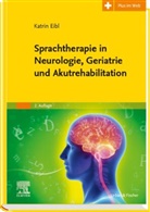 Katrin Eibl, Wolfgang Kriegel, Carmen Simon, Christian Tilz, Christian u a Tilz - Sprachtherapie in Neurologie, Geriatrie und Akutrehabilitation