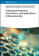 Ganesan Chinnachamy, Senthilkumar Krishnasamy, Muthu Kumar Thiagamani e, Chandrasekar Muthukumar, Senthil Muthu Kumar Thiagamani - Tribological Properties, Performance, and Applications of Biocomposites