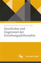 Bähr, Matthias Ernst Bähr, Matthias Ernst Bähr, Sölch, Dennis Sölch - Geschichte und Gegenwart der Erziehungsphilosophie