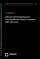 Paul Weismann - Soft Law and its Importance in Ensuring Member States' Compliance with Union Law