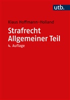 Klaus Hoffmann-Holland, Klaus (Prof. Dr.) Hoffmann-Holland - Strafrecht Allgemeiner Teil