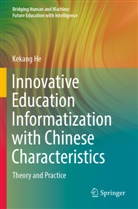 Kekang He - Innovative Education Informatization with Chinese Characteristics