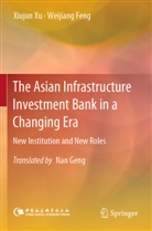 Weijiang Feng, Xiujun Xu - The Asian Infrastructure Investment Bank in a Changing Era