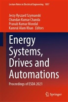 Chandan Kumar Chanda, Kamrul Alam Khan, Chandan Kumar Chanda, Pranab Kumar Mondal et al, Pranab Kumar Mondal, Jerzy Ryszard Szymanski - Energy Systems, Drives and Automations