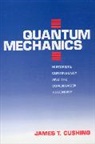 James T. Cushing - Quantum Mechanics