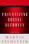 Martin Feldstein - Privatizing Social Security