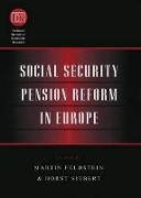 Martin Feldstein, Horst Siebert - Social Security Pension Reform in Europe