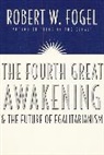 Robert William Fogel, Fogel Robert William - The Fourth Great Awakening and the Future of Egalitarianism