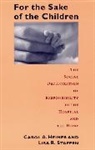 Carol A. Heimer, Lisa R. Staffen - For the Sake of the Children