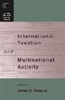 James R. Hines - International Taxation and Multinational Activity